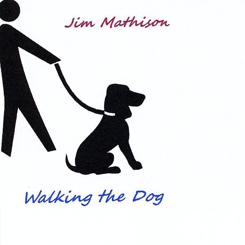 Jim Mathison/Walking The Dog